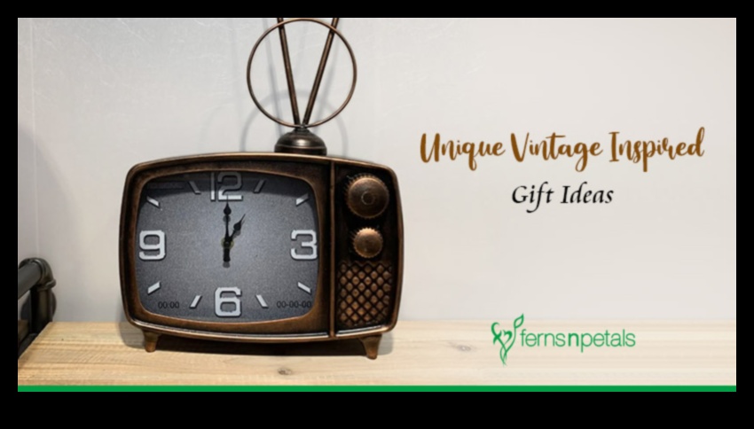 Reînnoire retro: Cadouri inspirate de epocă, care se întorc în timpul timpului